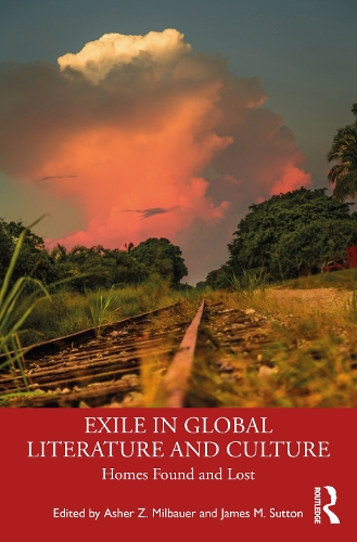 Паперова книга «Exile in Global Literature and Culture: Homes Found and Lost» - фото №1