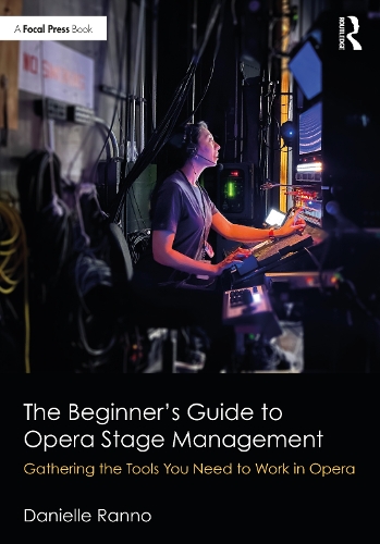 Паперова книга «The Beginner’s Guide to Opera Stage Management: Gathering the Tools You Need to Work in Opera», автор Даніель Ранно - фото №1