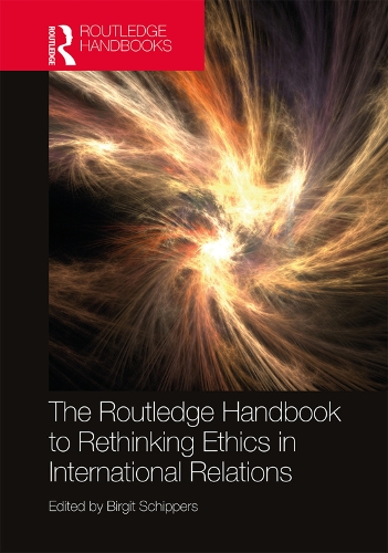 Паперова книга «The Routledge Handbook to Rethinking Ethics in International Relations», автор Бірґіт Шипперс - фото №1