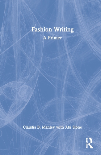 Бумажная книга «Fashion Writing: A Primer», авторов Аби Слоун, Клаудия Мэнли - фото №1