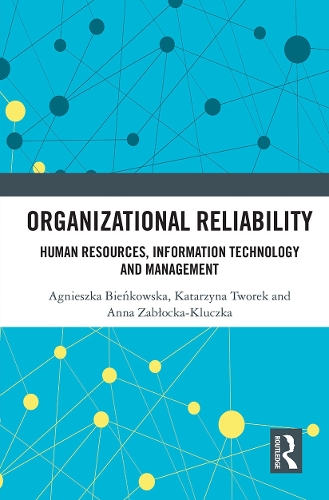 Бумажная книга «Organizational Reliability: Human Resources, Information Technology and Management», авторов Агнешка Беньковска, Анна Заблоцка-Ключка, Катажина Творек - фото №1