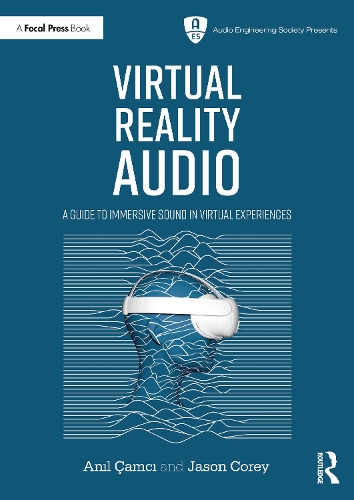 Бумажная книга «Virtual Reality Audio: A Guide to Immersive Sound in Virtual Experiences», автор Джейсон Кори - фото №1