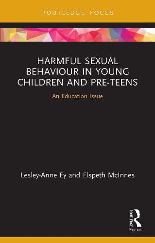 Паперова книга «Harmful Sexual Behaviour in Young Children and Pre-Teens: An Education Issue», авторів Елспет Макіннес, Леслі-Енн Ей - фото №1