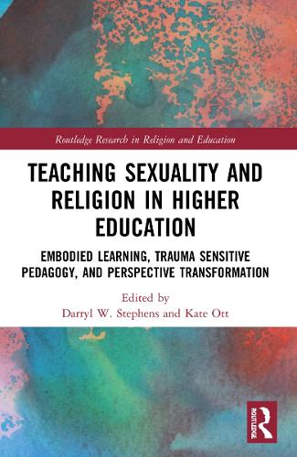 Бумажная книга «Teaching Sexuality and Religion in Higher Education: Embodied Learning, Trauma Sensitive Pedagogy, and Perspective Transformation» - фото №1