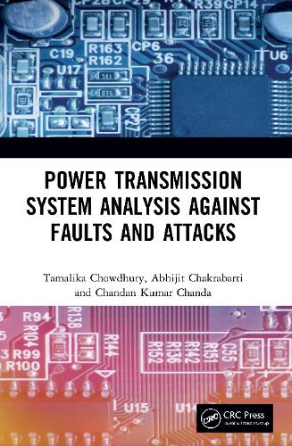 Бумажная книга «Power Transmission System Analysis Against Faults and Attacks», авторов Абхиджит Чакрабарти, Чандан Кумар Чанда, Тамалика Чоудхури - фото №1