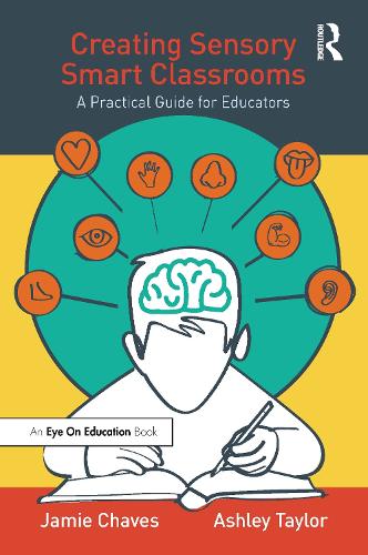 Паперова книга «Creating Sensory Smart Classrooms: A Practical Guide for Educators», авторів Ешлі Тейлор, Джеймі Чавес - фото №1