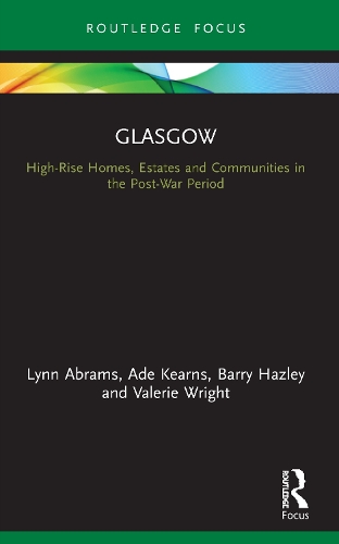 Бумажная книга «Glasgow: High-Rise Homes, Estates and Communities in the Post-War Period», авторов Аде Кернс, Барри Хэзли, Линн Абрамс, Валери Райт - фото №1