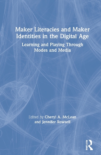 Паперова книга «Maker Literacies and Maker Identities in the Digital Age: Learning and Playing Through Modes and Media» - фото №1