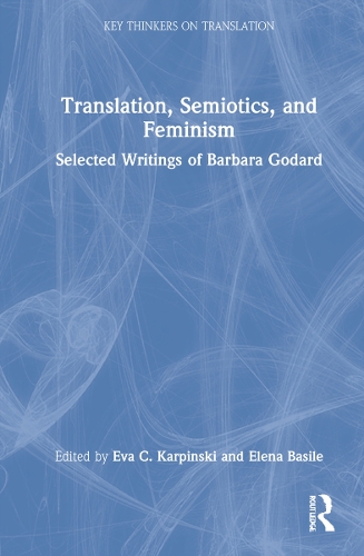 Бумажная книга «Translation, Semiotics, and Feminism: Selected Writings of Barbara Godard» - фото №1