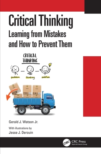 Бумажная книга «Critical Thinking: Learning from Mistakes and How to Prevent Them», автор Джеральд Дж. Уотсон мл. - фото №1