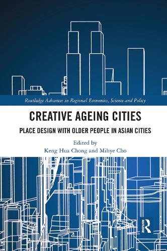 Бумажная книга «Creative Ageing Cities: Place Design with Older People in Asian Cities» - фото №1