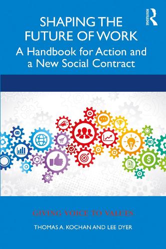 Бумажная книга «Shaping the Future of Work: A Handbook for Action and a New Social Contract», авторов Ли Дайер, Томас Кочан - фото №1