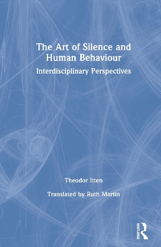 [object Object] «The Art of Silence and Human Behaviour: Interdisciplinary Perspectives», автор Теодор Иттен - фото №1