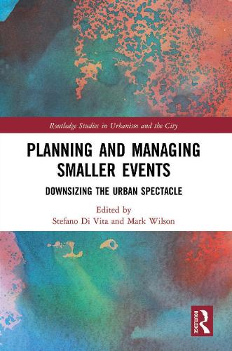 Бумажная книга «Planning and Managing Smaller Events: Downsizing the Urban Spectacle» - фото №1
