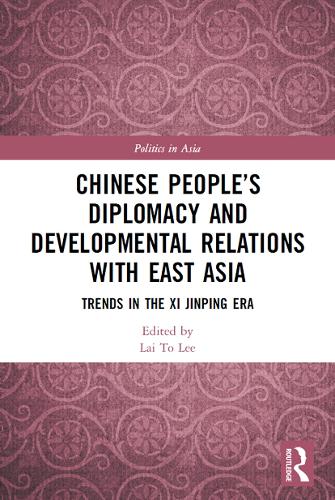 Бумажная книга «Chinese People’s Diplomacy and Developmental Relations with East Asia: Trends in the Xi Jinping Era» - фото №1