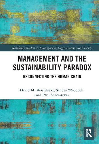 Бумажная книга «Management and the Sustainability Paradox: Reconnecting the Human Chain», авторов Дэвид Василески, Пол Шривастава, Сандра Уоддок - фото №1