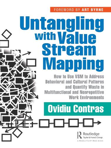 Паперова книга «Untangling with Value Stream Mapping: How to Use VSM to Address Behavioral and Cultural Patterns and Quantify Waste in Multifunctional and Nonrepetitive Work Environments», автор Овідіу Контрас - фото №1