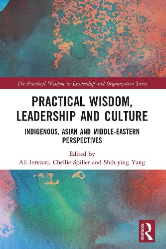 Бумажная книга «Practical Wisdom, Leadership and Culture: Indigenous, Asian and Middle-Eastern Perspectives» - фото №1