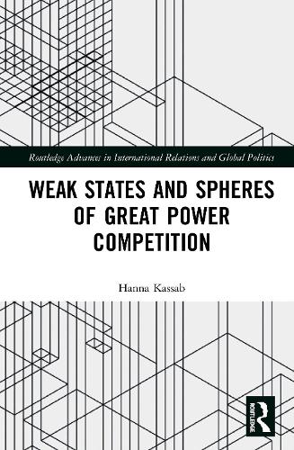 Бумажная книга «Weak States and Spheres of Great Power Competition», автор Ханна Самир Кассаб - фото №1
