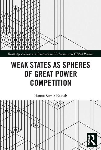 Бумажная книга «Weak States and Spheres of Great Power Competition», автор Ханна Самир Кассаб - фото №1