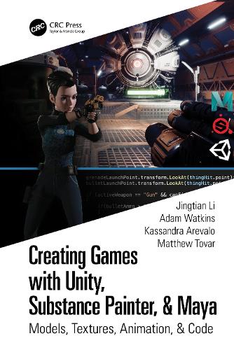 [object Object] «Creating Games with Unity, Substance Painter, & Maya: Models, Textures, Animation, & Code», авторів Адам Уоткінс, Цзінтянь Лі, Кассандра Аревало, Метью Товар - фото №1