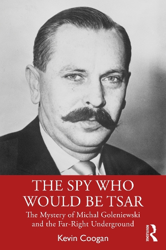 Паперова книга «The Spy Who Would Be Tsar: The Mystery of Michal Goleniewski and the Far-Right Underground», автор Кевін Куган - фото №1