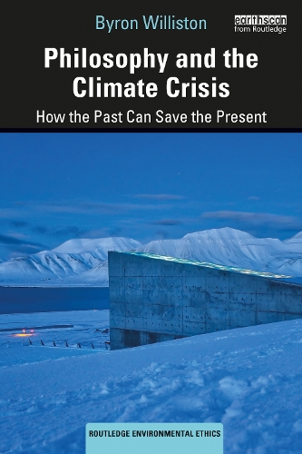 Бумажная книга «Philosophy and the Climate Crisis: How the Past Can Save the Present», автор Байрон Уиллистон - фото №1