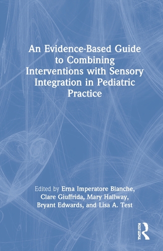 Бумажная книга «An Evidence-Based Guide to Combining Interventions with Sensory Integration in Pediatric Practice» - фото №1