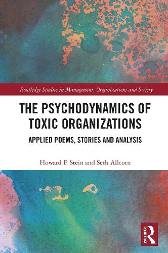 Бумажная книга «The Psychodynamics of Toxic Organizations: Applied Poems, Stories and Analysis», авторов Говард Стоун, Сет Олкорн - фото №1