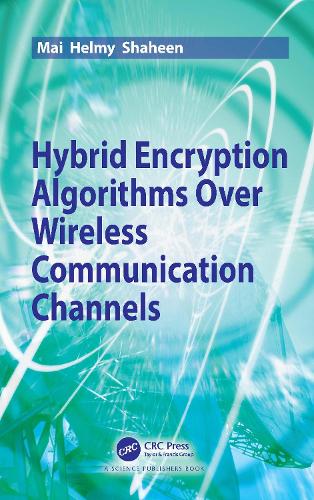 Паперова книга «Hybrid Encryption Algorithms over Wireless Communication Channels», автор Май Хельмі Шахін - фото №1