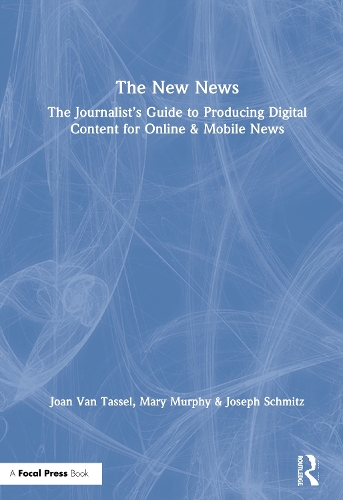 Бумажная книга «The New News: The Journalist’s Guide to Producing Digital Content for Online & Mobile News», авторов Джоан Ван Тассел, Джозеф Шмитц, Мэри Мерфи - фото №1