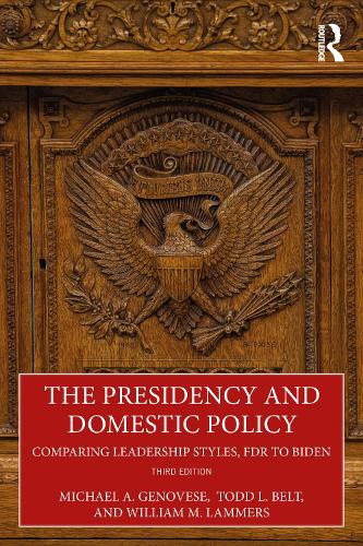 Паперова книга «The Presidency and Domestic Policy: Comparing Leadership Styles, FDR to Biden», авторів Тодд Л. Белт, Вільям В. Ламмерс - фото №1