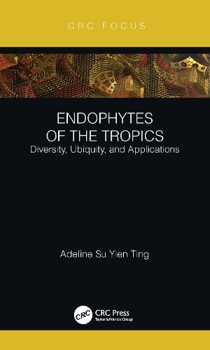 Бумажная книга «Endophytes of the Tropics: Diversity, Ubiquity and Applications», автор Аделин Су Йен Тинг - фото №1