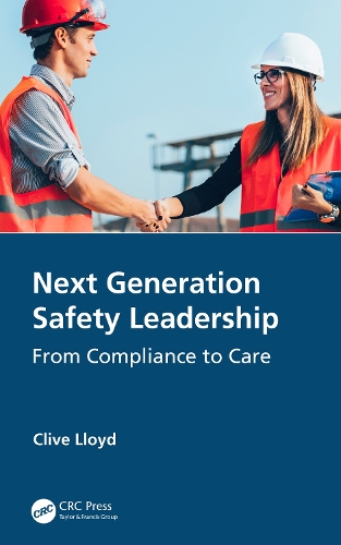 Бумажная книга «Next Generation Safety Leadership: From Compliance to Care», автор Клайв Ллойд - фото №1