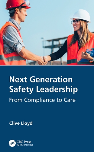 Бумажная книга «Next Generation Safety Leadership: From Compliance to Care», автор Клайв Ллойд - фото №1