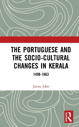 Бумажная книга «The Portuguese and the Socio-Cultural Changes in Kerala: 1498-1663», автор Джеймс Джон - фото №1