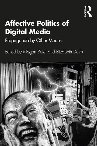 Бумажная книга «Affective Politics of Digital Media: Propaganda by Other Means» - фото №1