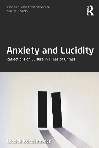 Бумажная книга «Anxiety and Lucidity: Reflections on Culture in Times of Unrest», автор Лешек Кочанович - фото №1