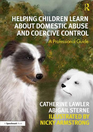 Бумажная книга «Helping Children Learn About Domestic Abuse and Coercive Control: A Professional Guide», авторов Эбигейл Стерн, Кэтрин Лоулер, Ники Армстронг - фото №1