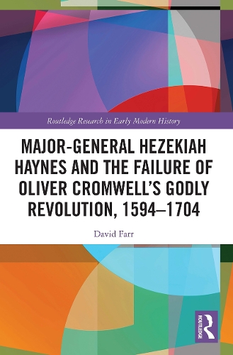 Бумажная книга «Major-General Hezekiah Haynes and the Failure of Oliver Cromwell’s Godly Revolution, 1594–1704», автор Дэвид Фарр - фото №1
