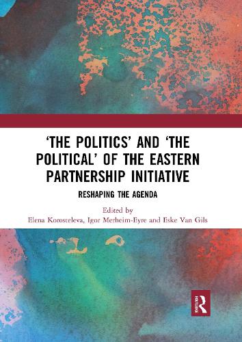 Бумажная книга «‘The Politics’ and ‘The Political’ of the Eastern Partnership Initiative: Reshaping the Agenda» - фото №1