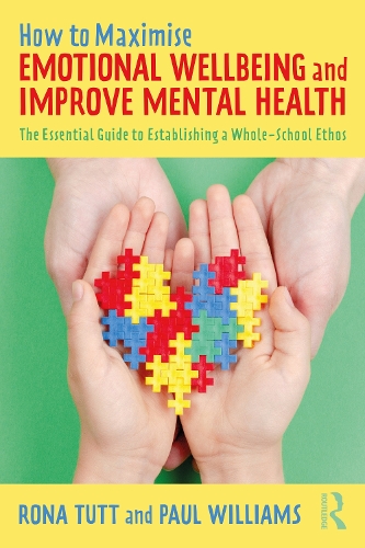 Бумажная книга «How to Maximise Emotional Wellbeing and Improve Mental Health: The Essential Guide to Establishing a Whole-School Ethos», автор Рона Татт - фото №1
