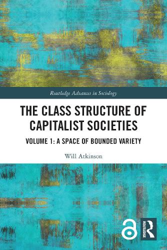 [object Object] «The Class Structure of Capitalist Societies: Volume 1: A Space of Bounded Variety», автор Уилл Аткинсон - фото №1