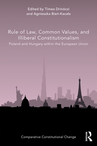 Бумажная книга «Rule of Law, Common Values, and Illiberal Constitutionalism: Poland and Hungary within the European Union» - фото №1