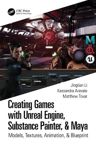 [object Object] «Creating Games with Unreal Engine, Substance Painter, & Maya: Models, Textures, Animation, & Blueprint», авторов Цзинтянь Ли, Кассандра Аревало, Мэтью Товар - фото №1