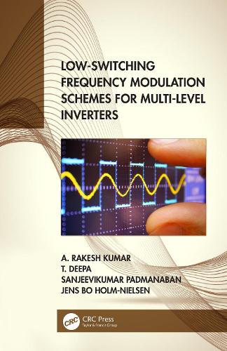 Паперова книга «Low-Switching Frequency Modulation Schemes for Multi-level Inverters», авторів А. Ракеш Кумар, Йенс Бо Холм-Нільсен, Санджив Кумар Падманабан, Т. Діпа - фото №1