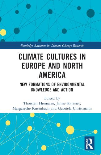 Бумажная книга «Climate Cultures in Europe and North America: New Formations of Environmental Knowledge and Action» - фото №1