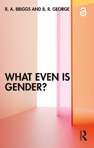 Бумажная книга «What Even Is Gender?», авторов B. Р. Джордж, Р. A. Бриггс - фото №1