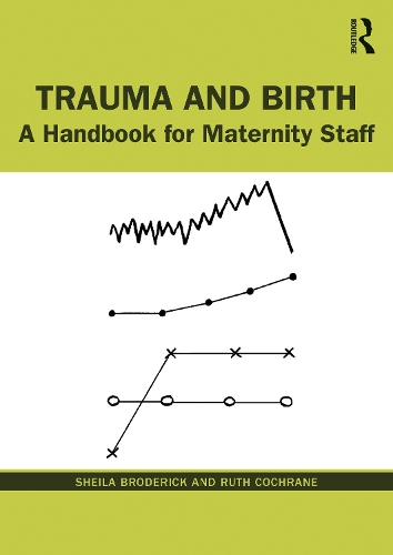 Бумажная книга «Trauma and Birth: A Handbook for Maternity Staff», авторов Рут Кокран, Шейла Бродерик - фото №1