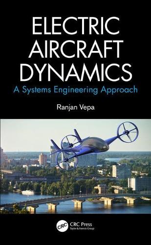 Паперова книга «Electric Aircraft Dynamics: A Systems Engineering Approach», автор Ранджан Вепа - фото №1